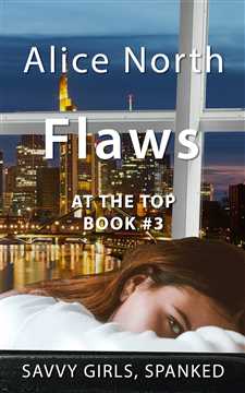 Savvy Girls, Spanked. - Flaws by Alice North - available now on Amazon
